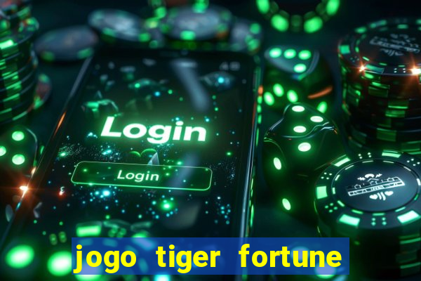 jogo tiger fortune paga mesmo